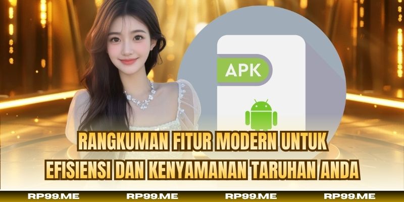 Rangkuman fitur modern untuk efisiensi dan kenyamanan taruhan Anda