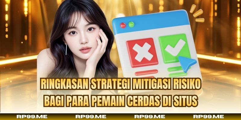 Ringkasan strategi mitigasi risiko bagi para pemain cerdas di situs